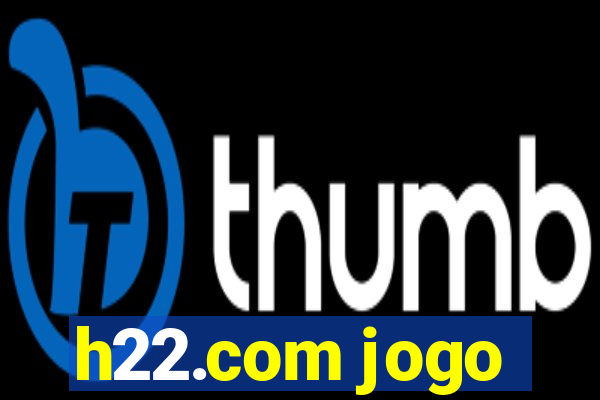 h22.com jogo